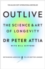 Outlive : The Science and Art of Longevity - eBook