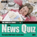 The News Quiz 2011 : Series 73, 74 and 75 of the topical BBC Radio 4 comedy panel show - eAudiobook