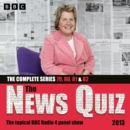 The News Quiz 2013 : Series 79, 80, 81 and 82 of the topical BBC Radio 4 comedy panel show - eAudiobook