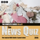 The News Quiz 2015: Sandi Toksvig's Final Shows : Series 86 and 87 of the topical BBC Radio 4 comedy panel show - eAudiobook
