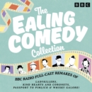 The Ealing Comedy Collection : BBC Radio Full-Cast Remakes of The Ladykillers, Kind Hearts and Coronets, Passport to Pimlico & Whisky Galore! - eAudiobook
