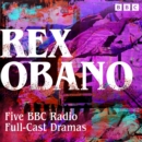 Rex Obano: Five BBC Radio Full-Cast Dramas : Lover's Rock, The Moors of England and more - eAudiobook