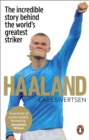 Haaland : The incredible story behind the world s greatest striker - eBook