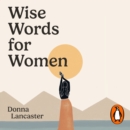 Wise Words for Women - eAudiobook