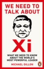 We Need To Talk About Xi : What we need to know about the world’s most powerful leader - Book