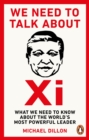 We Need To Talk About Xi : What we need to know about the world’s most powerful leader - eBook