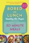 Bored of Lunch Healthy Air Fryer: 30 Minute Meals - Book