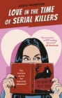 Love in the Time of Serial Killers : TikTok made me buy it: an addictive slow burn romance from the bestselling author - eBook