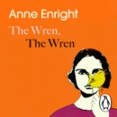 The Wren, The Wren : From the Booker Prize-winning author - eAudiobook