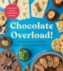 Chocolate Overload! : Easy Easter baking – Easter Egg Cheesecake, Hot Cross Brownies and more! - eBook