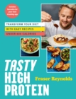 Tasty High Protein : transform your diet with easy recipes under 600 calories - Book