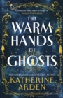 The Warm Hands of Ghosts : the sweeping new novel from the international bestselling author - Book