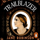 Trailblazer : The First Feminist to Change Our World - eAudiobook