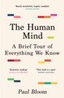 The Human Mind : A Brief Tour of Everything We Know - Book