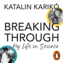 Breaking Through : My Life In Science - eAudiobook