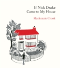 If Nick Drake Came to My House - Book