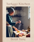 Turkuaz Kitchen : Traditional and Modern Dough Recipes for Sweet and Savoury Bakes - Book