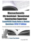 Massachusetts CSL Restricted / Unrestricted Construction Supervisor ExamFOCUS Study Notes & Review Questions 2016/17 Edition : Focusing on structural concepts, building material and safety - Book