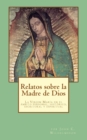 Relatos sobre la Madre de Dios : La Virgen Maria en el ambito personal, historico, escritural y espiritual - Book