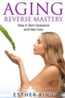 Aging Reverse Mastery Step3 : Skin Clearance and Hair Care - Book