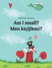 Am I small? Men kicijikmi? : Children's Picture Book English-Turkmen (Bilingual Edition/Dual Language) - Book