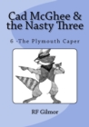 Cad McGhee & the Nasty Three : The Plymouth Caper - Book