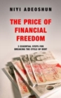 The Price Of Financial Freedom : 3 Essential Steps For Breaking the Cycle of Debt - Book