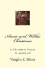 Annie and Willies Christmas : A Christmas Prayer Answered - Book