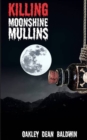 Killing "Moonshine" Mullins : And the Aftermath - Book