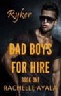 Bad Boys for Hire : Ryker - Book