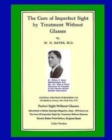 The Cure of Imperfect Sight by Treatment Without Glasses : Dr. Bates Original, First Book - Natural Vision Improvement (Color Version) - Book