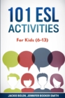 101 ESL Activities : For Kids (6-13) - Book