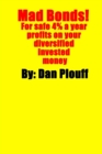 Mad Bonds! For safe 4% a year profits on your diversified invested money - Book
