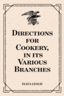 Directions for Cookery, in its Various Branches - eBook