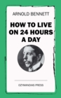 How To Live on 24 Hours a Day - eBook