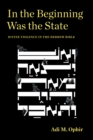 In the Beginning Was the State : Divine Violence in the Hebrew Bible - eBook