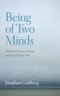 Being of Two Minds : Modernist Literary Criticism and Early Modern Texts - eBook