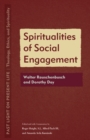 Spiritualities of Social Engagement : Walter Rauschenbusch and Dorothy Day - eBook