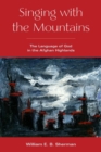 Singing with the Mountains : The Language of God in the Afghan Highlands - Book