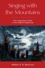 Singing with the Mountains : The Language of God in the Afghan Highlands - eBook
