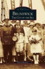 Brunswick : The City by the Sea - Book