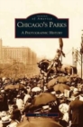 Chicago's Parks : A Photographic History - Book