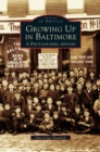 Growing Up in Baltimore : A Photographic History - Book
