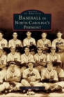 Baseball in North Carolina's Piedmont - Book