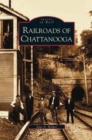 Railroads of Chattanooga - Book