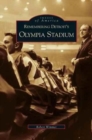 Remembering Detroit's Olympia Stadium - Book