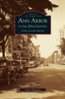 Ann Arbor in the 20th Century : A Photographic History - Book