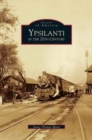 Ypsilanti in the 20th Century - Book