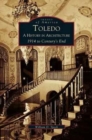 Toledo : A History in Architecture 1914 to Century's End - Book