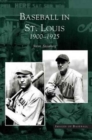 Baseball in St. Louis : 1900-1925 - Book